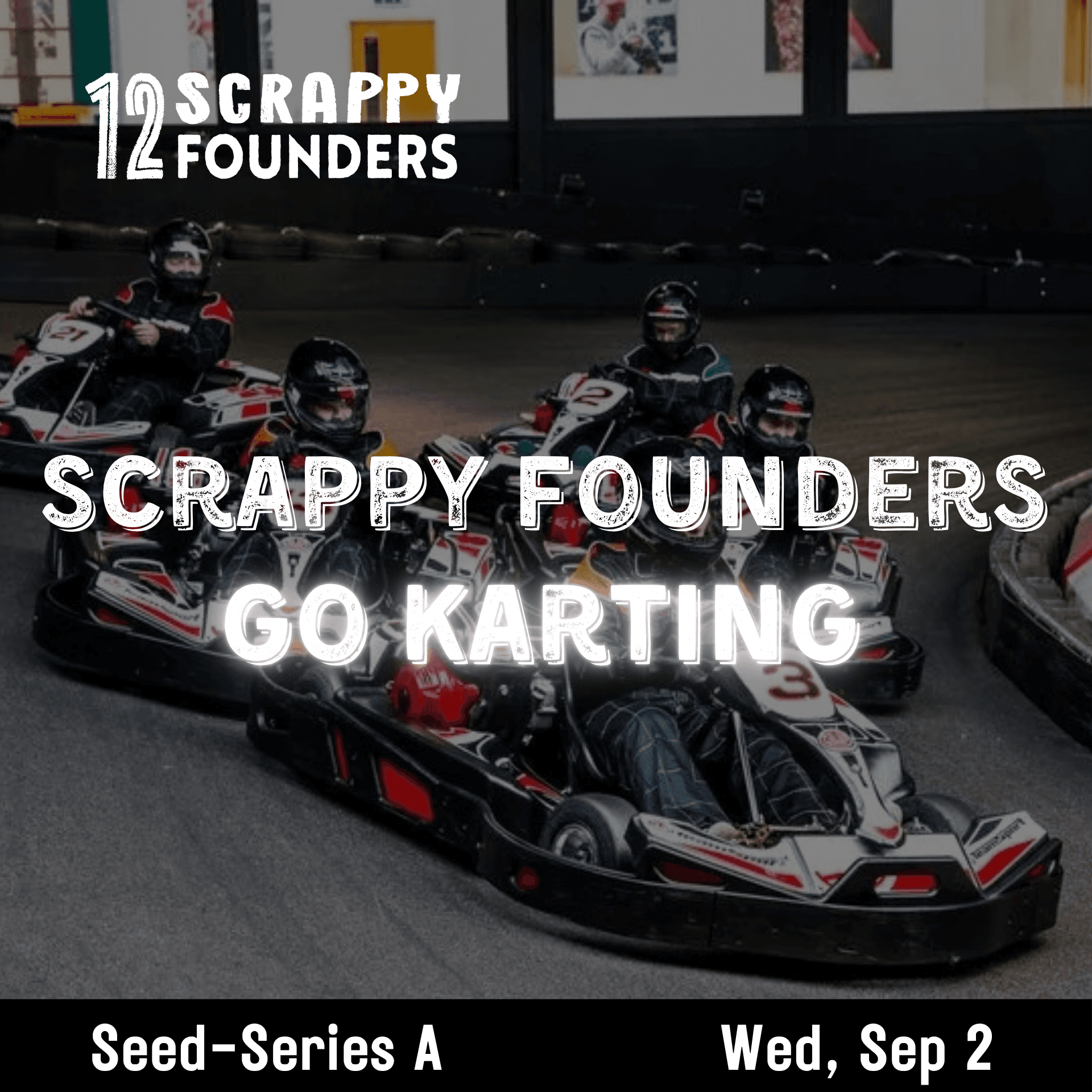 Scrappy Founders Go Karting