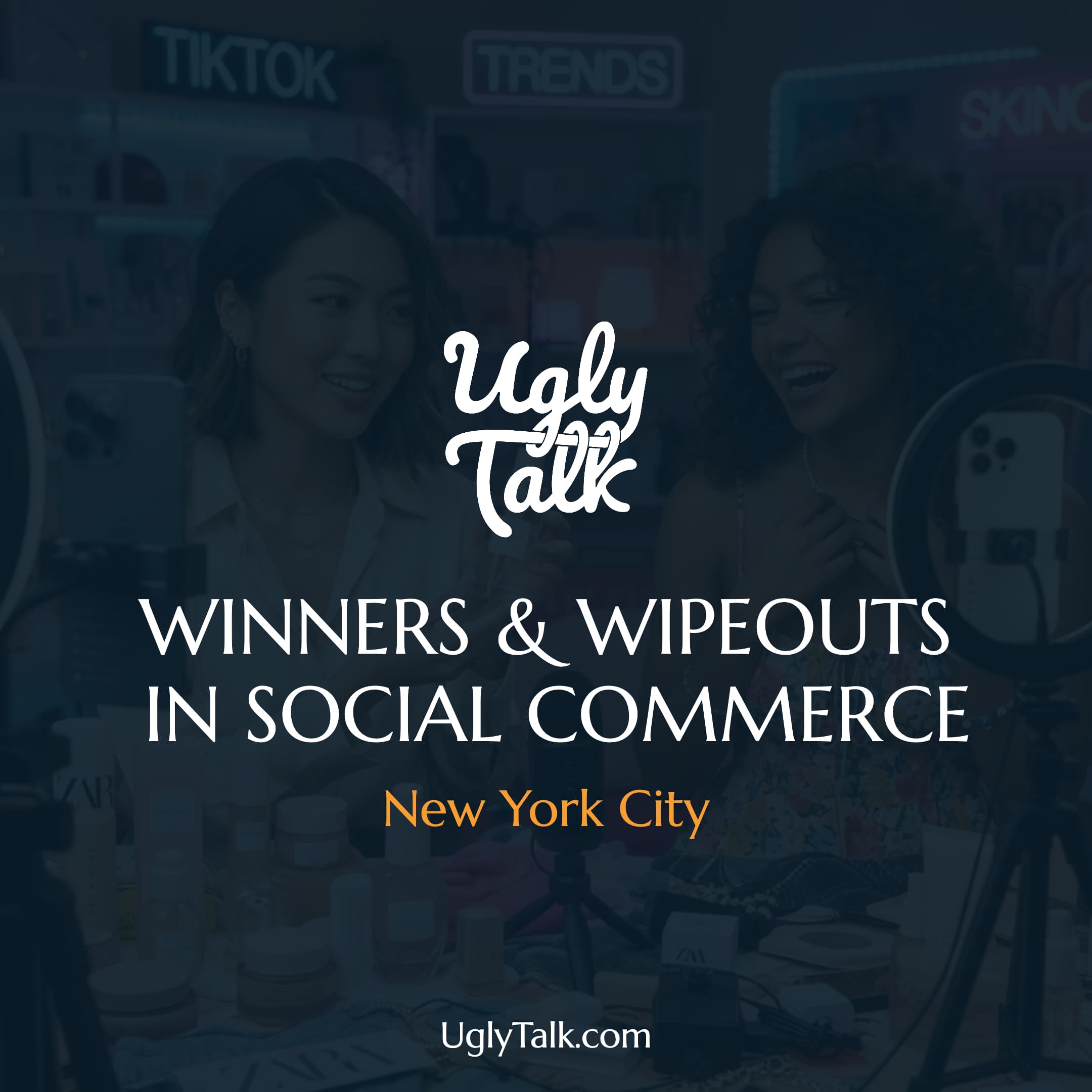 UGLY TALK: WINNERS AND WIPEOUTS IN SOCIAL COMMERCE
