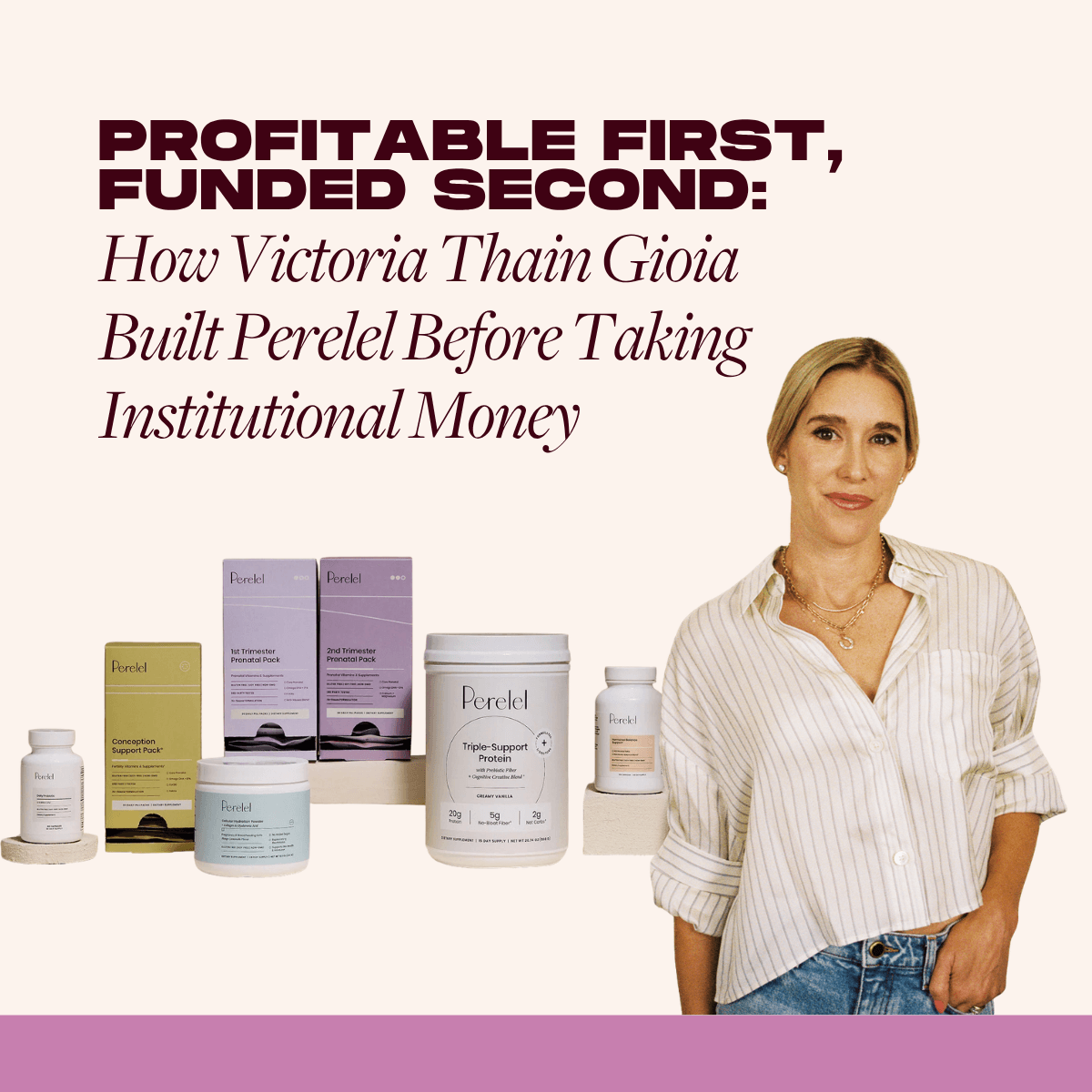 LinkedIn Live - Profitable First, Funded Second: How Victoria Thain Gioia Built Perelel Before Taking Institutional Money